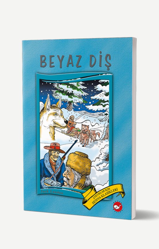 Çocuklar İçin Dünya Klasikleri - Beyaz Diş