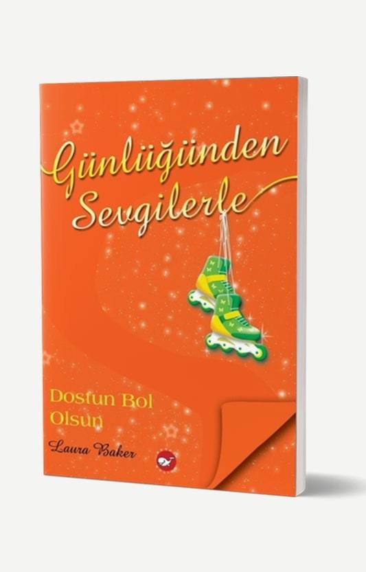 Günlüğünden Sevgilerle 4 - Dostun Bol Olsun