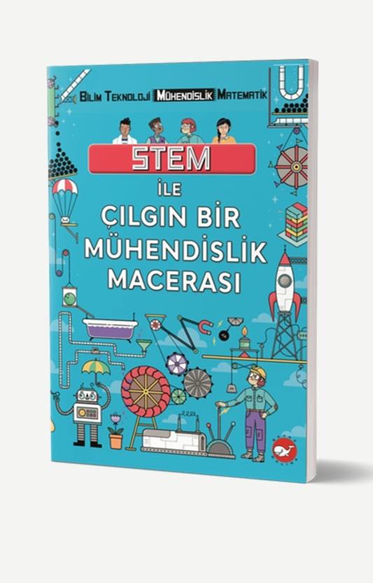 Stem ile Çılgın Bir Mühendislik Macerası