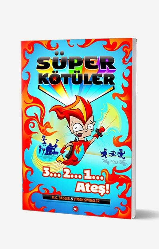 Süper Kötüler 1 - 3  2 1 Ateş